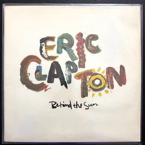 Eric Clapton – Behind The Sun (Used) - Maple City Music