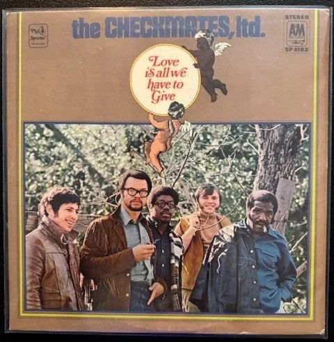 The Checkmates Ltd. – Love Is All We Have To Give (Used) - Maple City Music