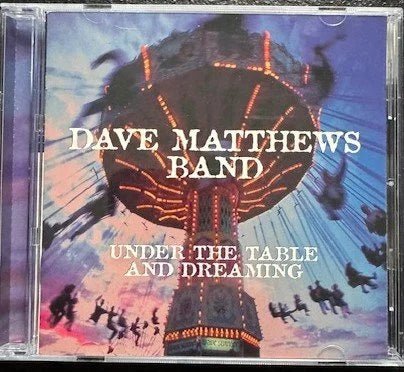 Dave Matthews Band – Under The Table And Dreaming (CD, Album, Reissue, 1996, RCA 07863 66449-2) - Maple City Music