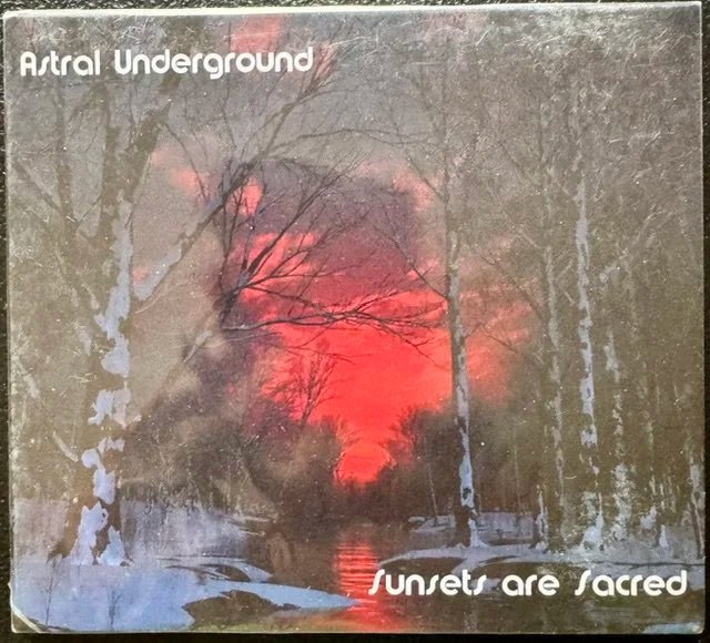 Astral Underground – Sunsets Are Sacred (CD, US Independent Release) - Maple City Music