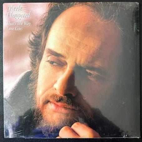 Merle Haggard ‎– That's The Way Love Goes (New) - Maple City Music