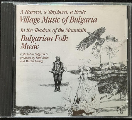 Various – A Harvest, A Shepherd, A Bride / In The Shadow Of The Mountain: Bulgarian Folk Music (CD, 1988, Nonesuch Explorer Series 79195-2) - Maple City Music