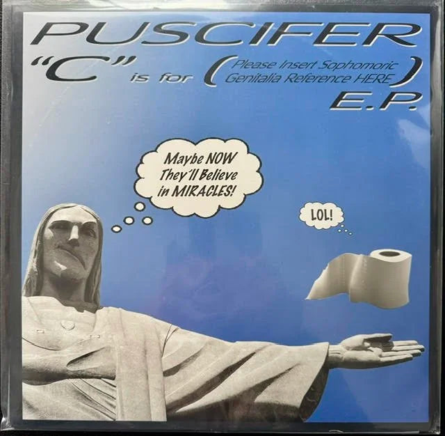 Puscifer – “C” Is for (Please Insert Sophomoric Genitalia Reference Here) (EP, 2007, Puscifer Entertainment 6356)