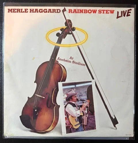 Merle Haggard – Rainbow Stew - Live At Anaheim Stadium (Used) - Maple City Music