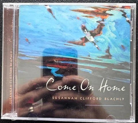 Susannah Clifford Blachly – Come On Home (New) - Maple City Music