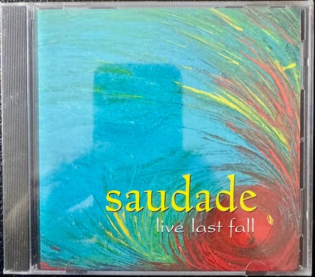 Saudade – Live Last Fall (New) - Maple City Music