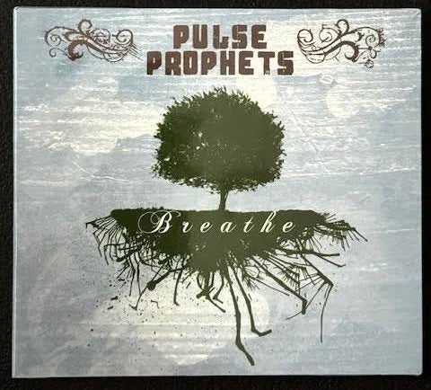 Pulse Prophets — Breathe (New) - Maple City Music
