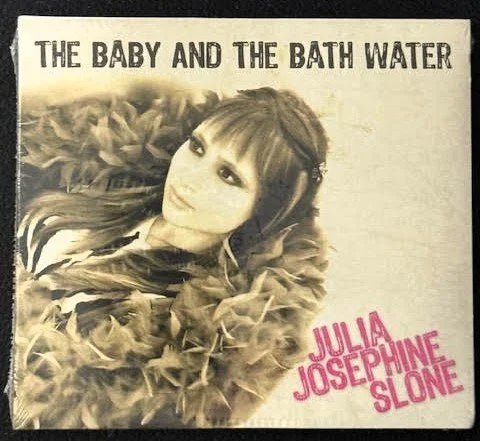 Julia Josephine Slone — The Baby and the Bath Water (New) - Maple City Music