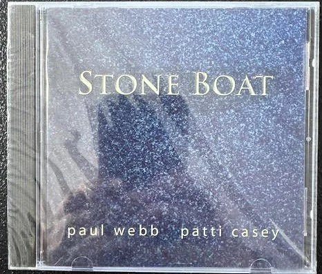 Paul Webb / Patti Casey – Stone Boat (New) - Maple City Music
