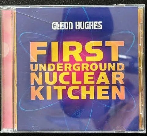 Glenn Hughes – First Underground Nuclear Kitchen (CD, 2008, Blistering Records BR001) - Maple City Music