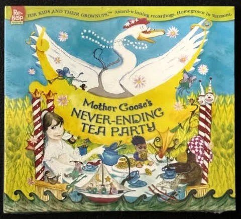 The Rebops — Mother Goose’s Never-Ending Tea Party (New) - Maple City Music
