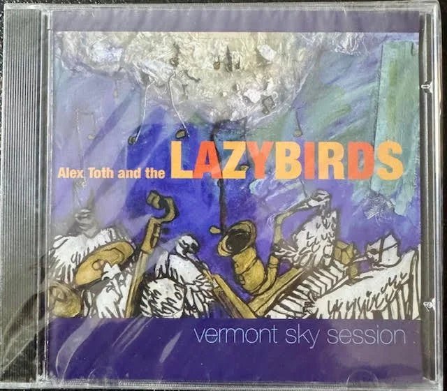 Alex Toth and the Lazybirds – Vermont Sky Session (CD, Album, Independent / Self-Released) - Maple City Music