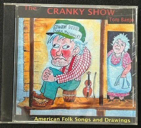 Tom Banjo — The Cranky Show: American Folk Songs and Drawings (New) - Maple City Music