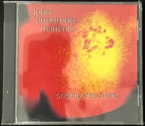 John Armstrong Martenis — Brightly She Shines (New) - Maple City Music