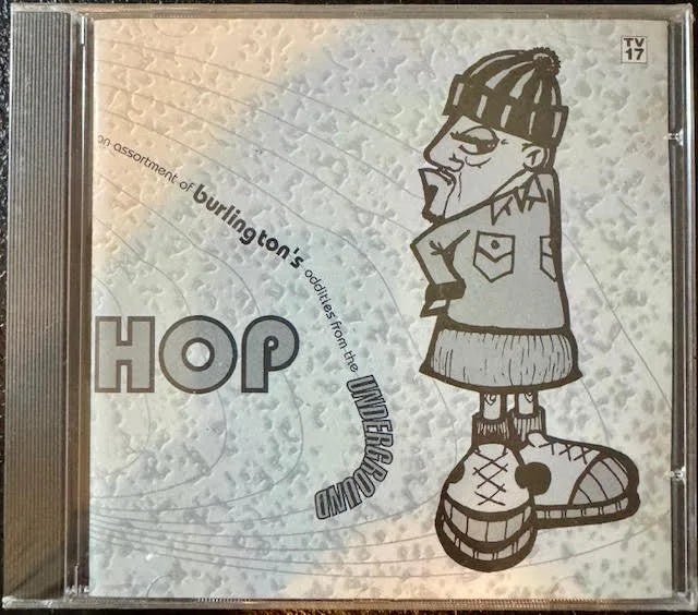 HOP – An Assortment of Burlington's Oddities from the Underground (CD, Compilation, Fatite B) - Maple City Music