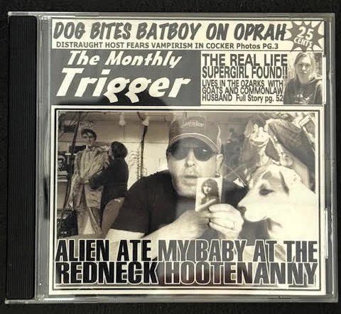 The Monthly Tripper — Alien Ate My Baby at the Redneck Hootenanny (New) - Maple City Music