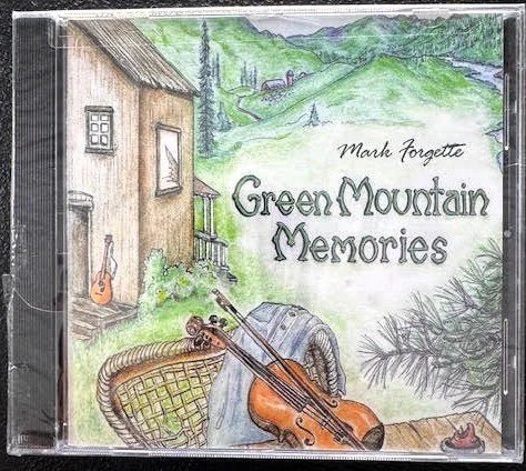Mark Forgette – Green Mountain Memories (New) - Maple City Music