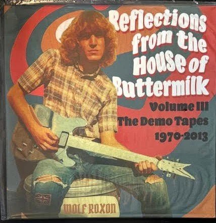 Wolf Roxon – Reflections From The House Of Buttermilk – Volume III (The Demo Tapes 1970–2013) (LP, 2020, Independent) - Maple City Music