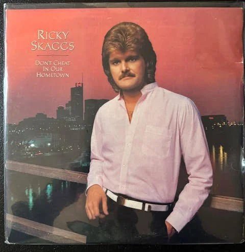 Ricky Skaggs – Don't Cheat In Our Hometown (Used) - Maple City Music