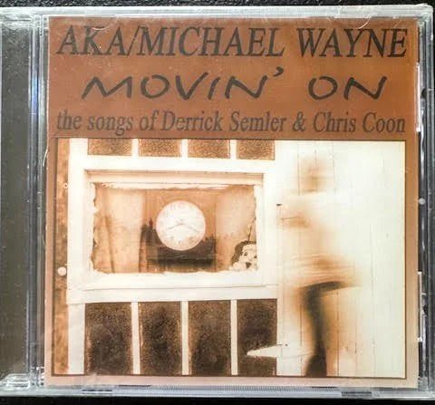 AKA / Michael Wayne – Movin’ On (CD, Album, 2003, Sam Francisco / Phat Bubba Recording) - Maple City Music
