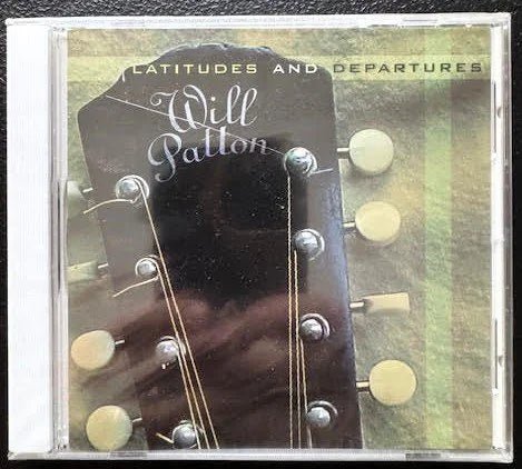 Will Patton – Latitudes and Departures (New) - Maple City Music
