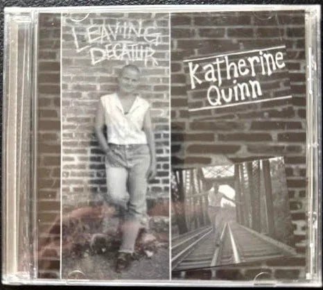 Katherine Quinn – Leaving Decatur (New) - Maple City Music