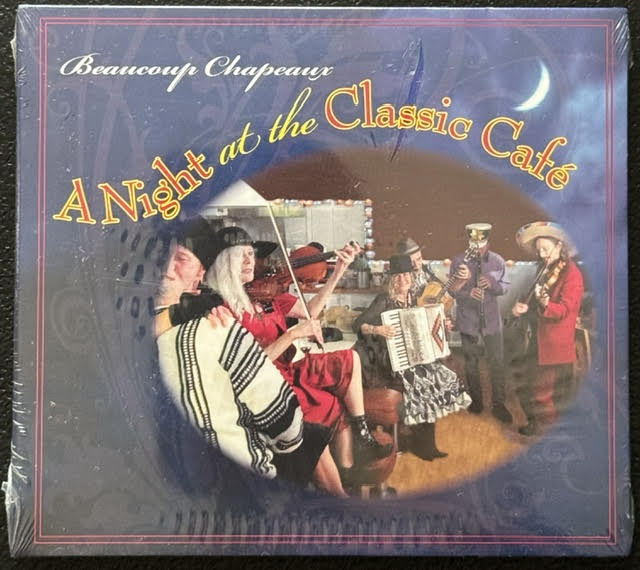 Beaucoup Chapeaux – A Night At The Classic Café (CD, Storm Session Records, UPC 700261325569) - Maple City Music