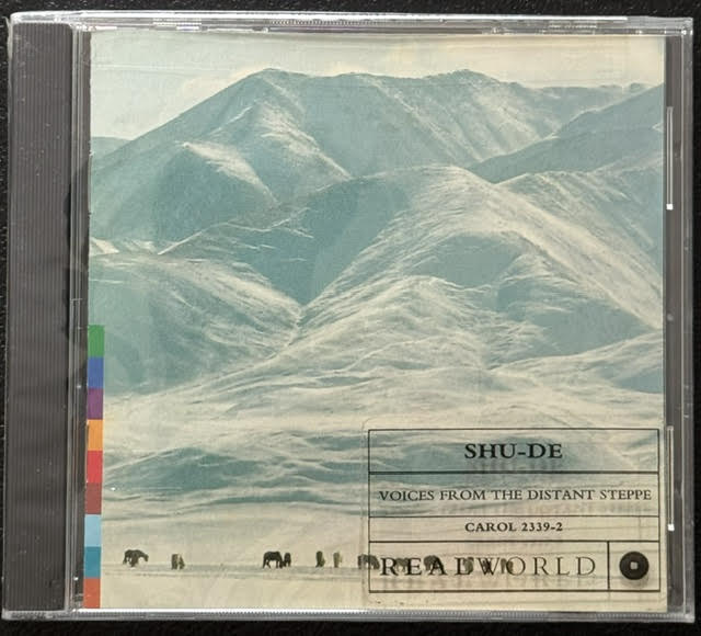 Shu-De – Voices From The Distant Steppe (CD, 1994, Real World Records CAROL 2339-2) - Maple City Music