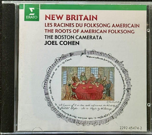 The Boston Camerata, Joel Cohen – New Britain: The Roots Of American Folksong (CD, 1990, Erato 2292-45474-2) - Maple City Music